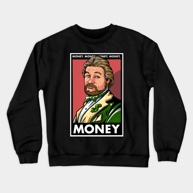 Money, Money, Money, Money...Monneeeeeey Crewneck Sweatshirt by itsbillmain